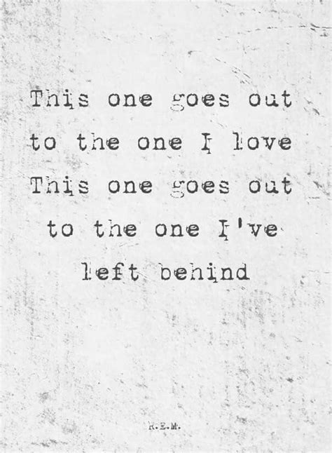 song this one goes out to the one i love|More.